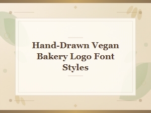 Hand-Drawn Vegan Bakery Logo Font Styles for Free Branding