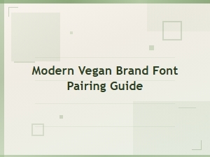 Modern Vegan Brand Font Pairing Guide for Free Plant-Based Design